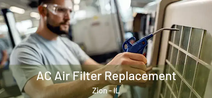 AC Air Filter Replacement Zion - IL