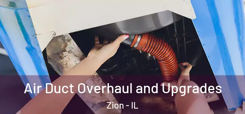  Air Duct Overhaul and Upgrades Zion - IL