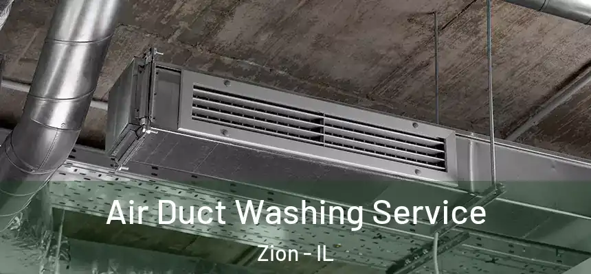  Air Duct Washing Service Zion - IL