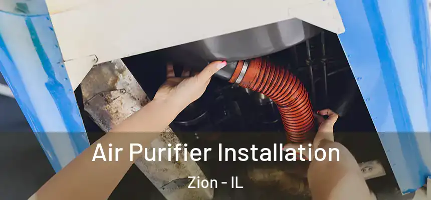  Air Purifier Installation Zion - IL