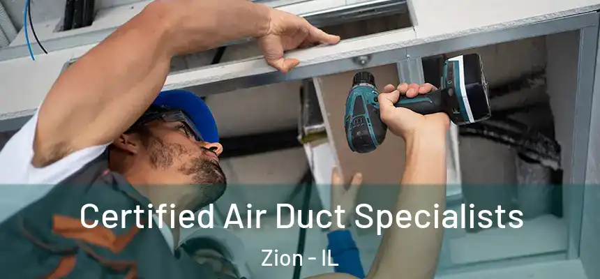  Certified Air Duct Specialists Zion - IL