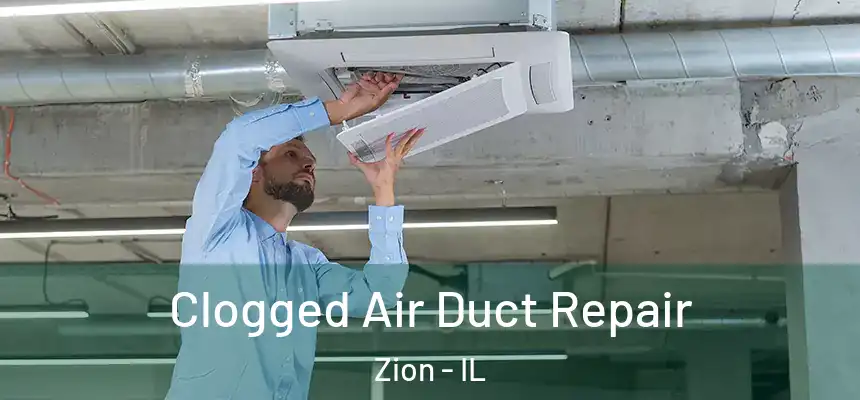  Clogged Air Duct Repair Zion - IL
