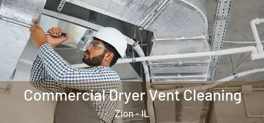  Commercial Dryer Vent Cleaning Zion - IL