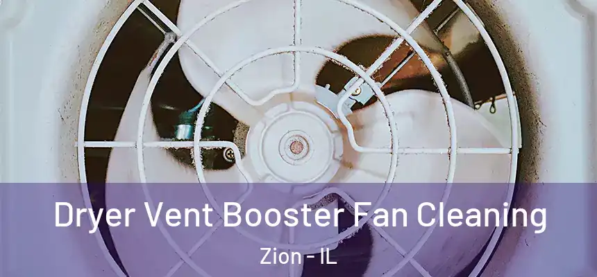  Dryer Vent Booster Fan Cleaning Zion - IL