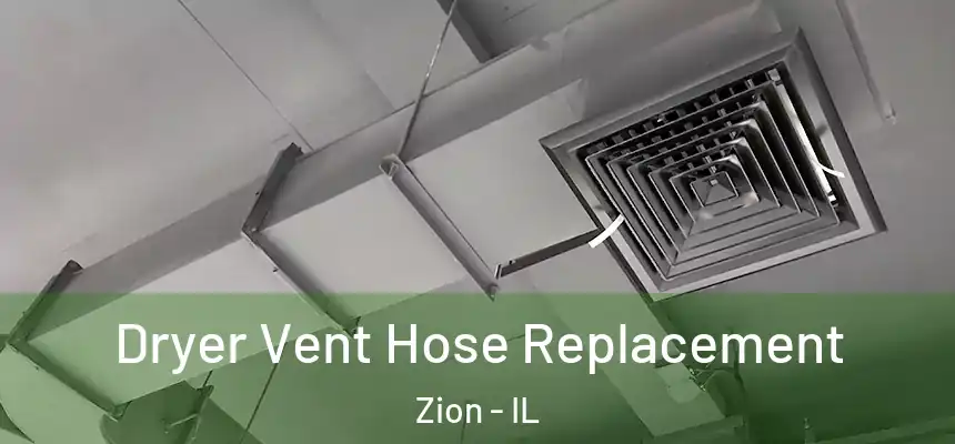 Dryer Vent Hose Replacement Zion - IL