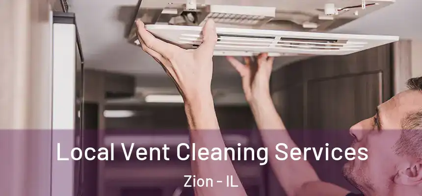  Local Vent Cleaning Services Zion - IL