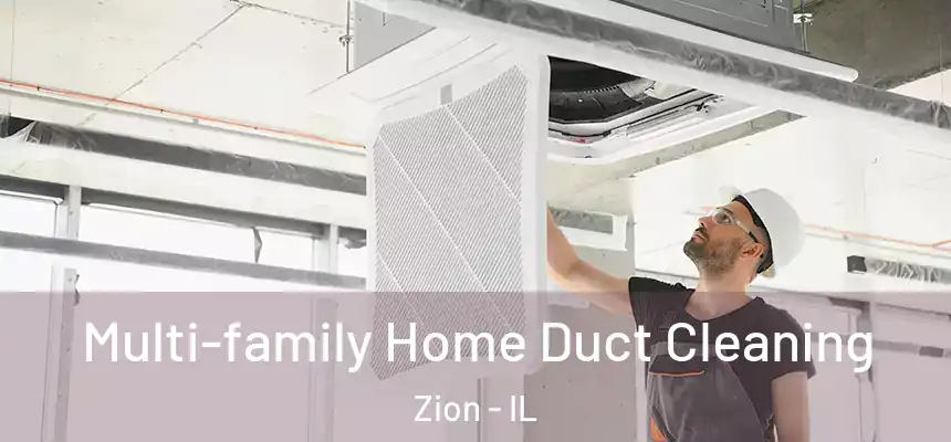  Multi-family Home Duct Cleaning Zion - IL
