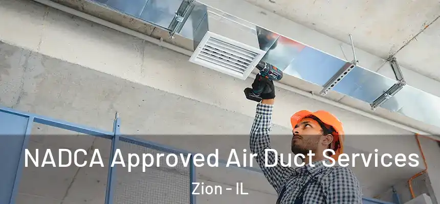  NADCA Approved Air Duct Services Zion - IL